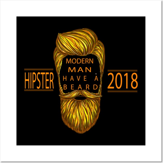 Hipster 2018 Modern Man have a Beard Wall Art by CYBERTONY